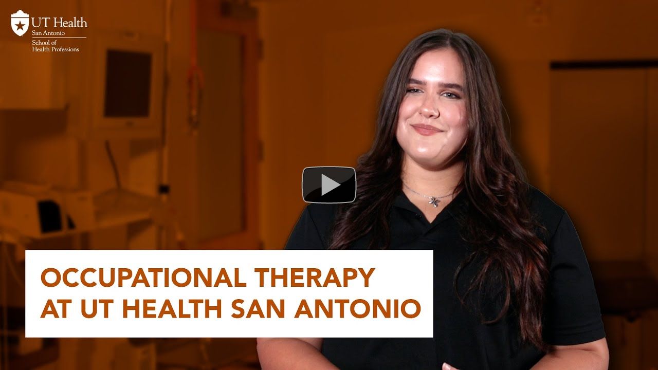 A Student’s Take on the Doctor of Occupational Therapy Program at UT Health San Antonio