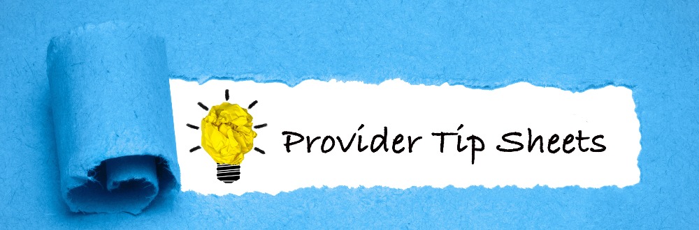 Provider Tip Sheets